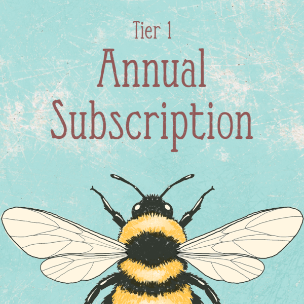Annual Tier 1: Annual Subscription - Join the Bee (Save !)
